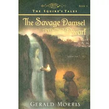 The savage damsel and the dwarf