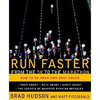 Run faster from the 5k to the marathon : how to be your own best coach