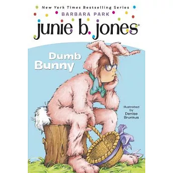 Junie B. Jones : dumb bunny /