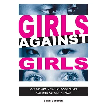 Girls against girls  : why we are mean to each other and how we can change