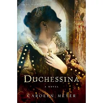 Duchessina  : a novel of Catherine de