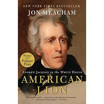 American lion : Andrew Jackson in the White House /