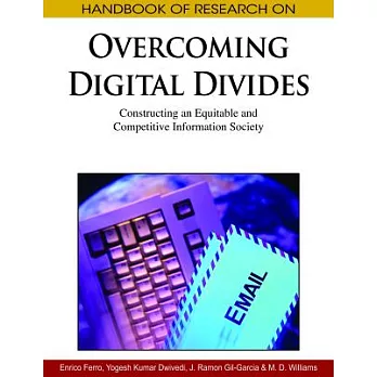 Handbook of research on overcoming digital divides : constructing an equitable and competitive information society /