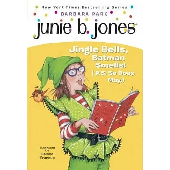 Junie B. Jones : jingle bells, Batman smells!(P. S. so does May. ) /
