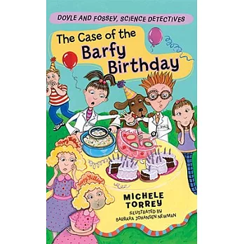 The case of the barfy birthday : (and other super-scientific cases)