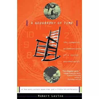 A geography of time  : the temporal misadventures of a social psychologist, or how every culture keeps timejust a little bit differently