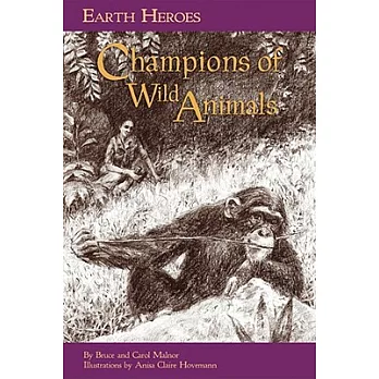 Earth heroes  : champions of wild animals