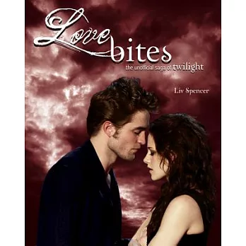 Love bites : the unofficial saga of Twilight /
