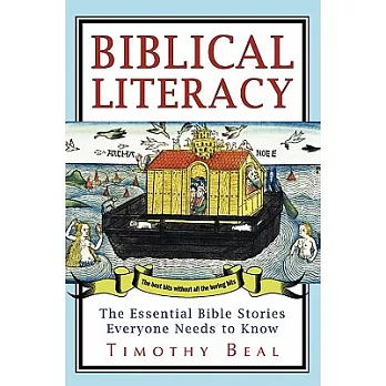 Biblical literacy : the essential bible stories everyone needs to know