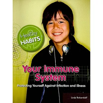 Your immune system : protecting yourself against infection and illness