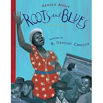 Roots and blues  : a celebration