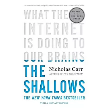 The shallows : what the Internet is doing to our brains