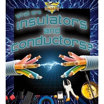 What are insulators and conductors?