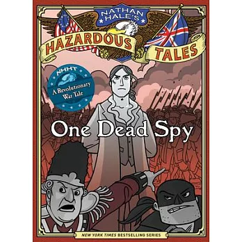 One dead spy : the life, times, and last words of Nathan Hale, America