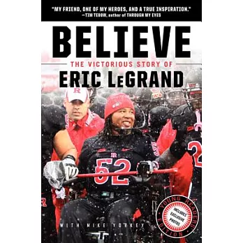 Believe : the victorious story of Eric LeGrand /