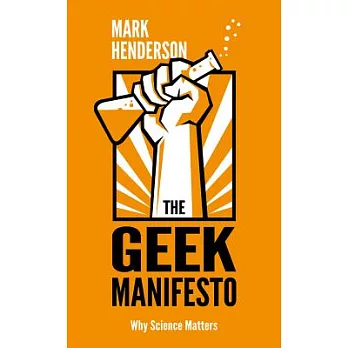 The geek manifesto : why science matters