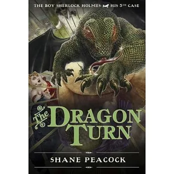 The dragon turn  : the boy Sherlock Holmes, his 5th case