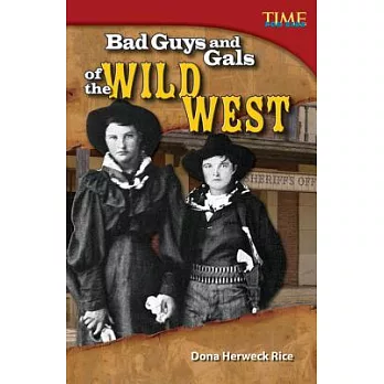 Bad guys and gals of the Wild West