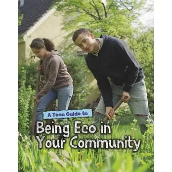 A teen guide to being eco in your community /