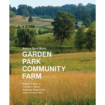 Nelson Byrd Woltz : Garden, Park, Community, Farm