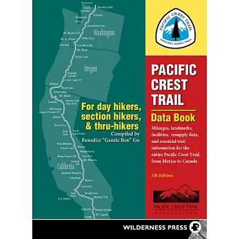 Pacific Crest Trail data book : mileages, landmarks, facilities, resupply data, and essential trail information for the entire Pacific Crest Trail, from Mexico to Canada