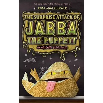 The surprise attack of Jabba the Puppett : an Origami Yoda book