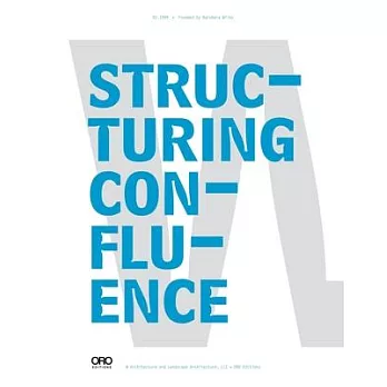 Structuring confluence :  the work of W architecture and landscape architecture /