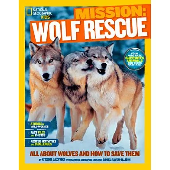 Mission : wolf rescue : all about wolves and how to save them