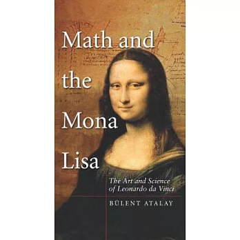 Math and the Mona Lisa : the art and science of Leonardo da Vinci /