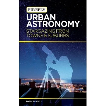 Urban astronomy  : stargazing from towns & suburbs