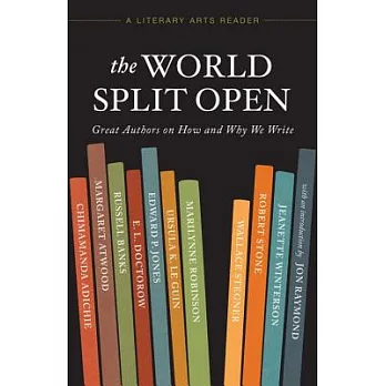 The world split open : great authors on how and why we write