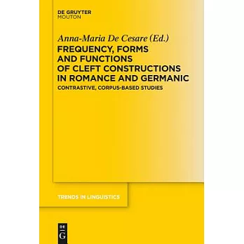 Frequency, forms and functions of cleft constructions in Romance and Germanic : contrastive, corpus-based studies