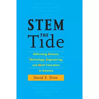 STEM the tide : reforming science, technology, engineering, and math education in America