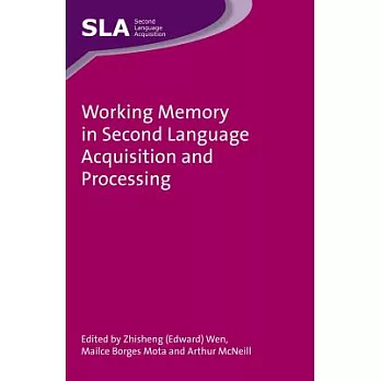Working memory in second language acquisition and processing /