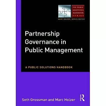 Partnership governance in public management :  a public solutions handbook /