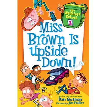 My weirdest school 3 : Miss Brown is upside down!