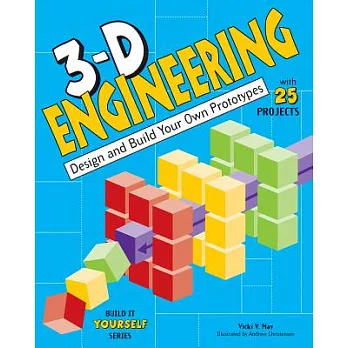 3-D engineering : design and build practical prototypes with 25 projects
