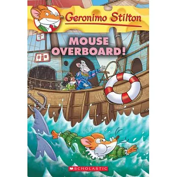 Geronimo Stilton(62) : Mouse overboard! /