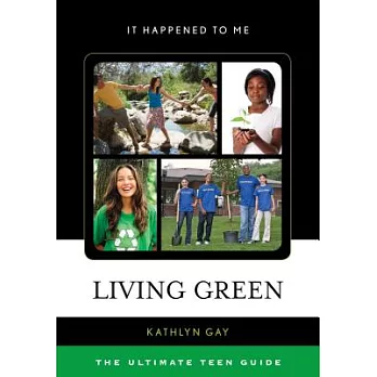 Living green : the ultimate teen guide /
