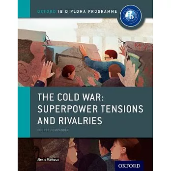 The Cold War : Superpower Tensions and Rivalries