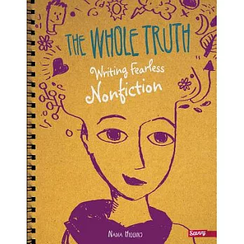 The whole truth : writing fearless nonfiction /