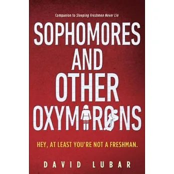 Sophomores and other oxymorons : another novel