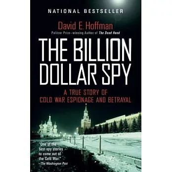 The billion dollar spy a true story of Cold War espionage and betrayal