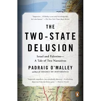 The two-state delusion Israel and Palestine -- a tale of two narratives