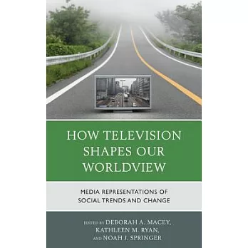 How television shapes our worldview : media representations of social trends and change
