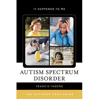 Autism spectrum disorder : the ultimate teen guide /