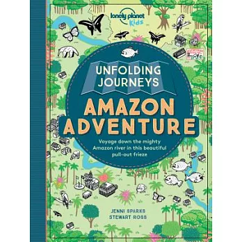 Unfolding journeys  : Amazon adventure : voyage down the mighty Amazon River in this beautiful pull-out frieze