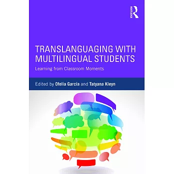 Translanguaging with multilingual students : learning from classroom moments