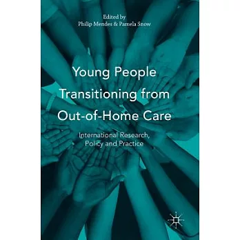 Young people transitioning from out-of-home care : international research, policy and practice
