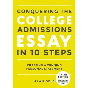 Conquering the college admissions essay in 10 steps : crafting a winning personal statement /